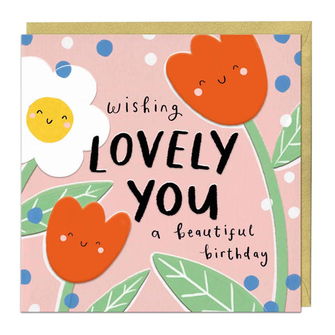 Lovely You Floral Birthday Card